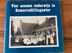 Vier eeuwen onderwijs Exmorra/Allingawier 1885-1985, Ophalen of Verzenden, 20e eeuw of later, Gelezen