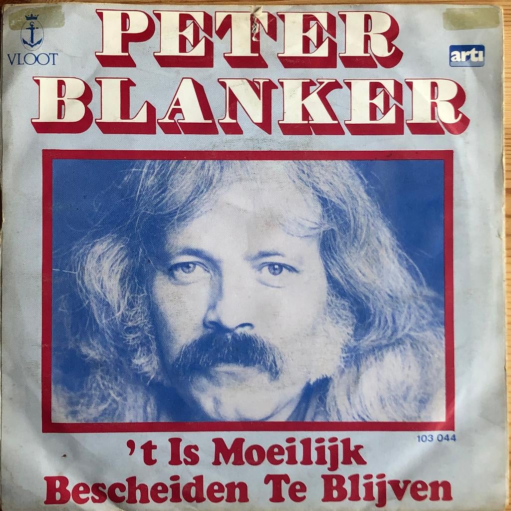 1981  Peter Blanker      t Is Moeilijk Bescheiden Te Blijven, Cd's en Dvd's, Vinyl Singles, Verzenden, 7 inch, Single, Zo goed als nieuw