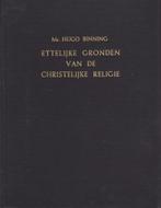 MR.HUGO BINNING - ETTELIJKE GRONDEN VAN CHRISTELIJKE RELIGIE, Boeken, Gelezen, Ophalen of Verzenden