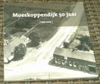 Moeskoppendijk 1953 - 2003. Bergeyk. Johan Biemans., Ophalen of Verzenden, 20e eeuw of later, Zo goed als nieuw