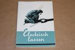 Electrische lassen - Philips uitgave circa 1960 !!, Boeken, Techniek, Ophalen of Verzenden, Nieuw