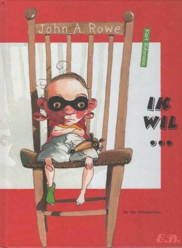 Ik Wil... John A. Rowe(Vert: Dolf Verroen), Boeken, Kinderboeken | Jeugd | onder 10 jaar, Zo goed als nieuw, Fictie algemeen, Ophalen of Verzenden