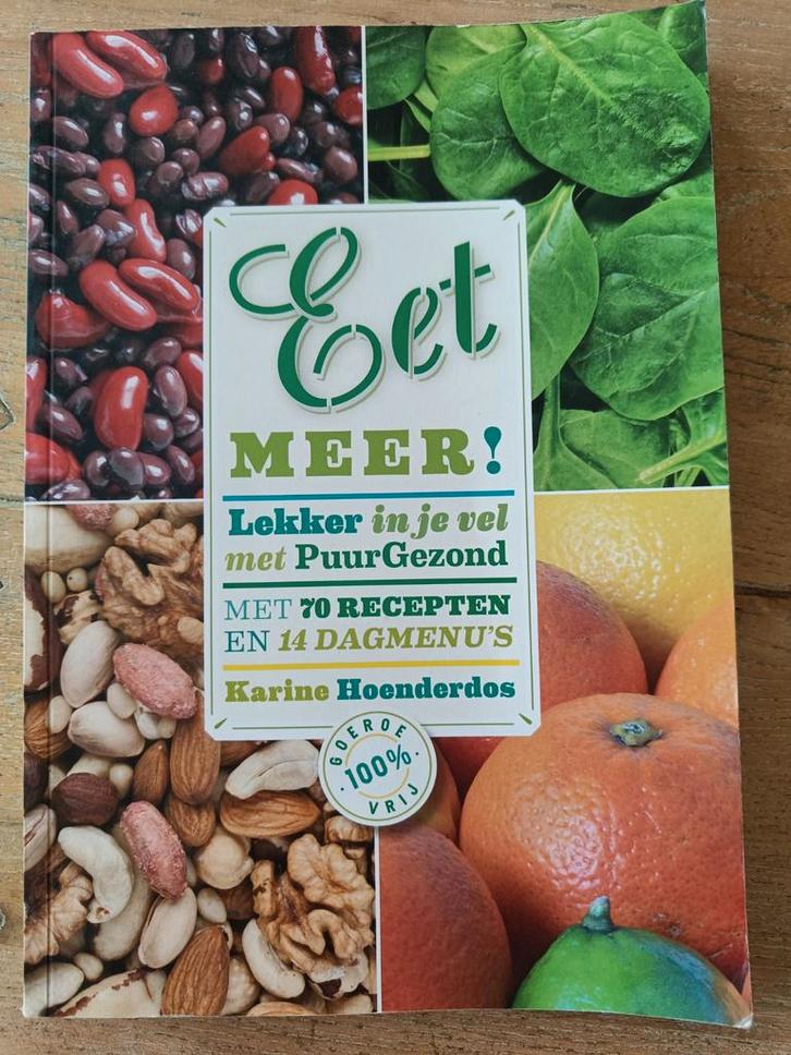 Eet Meer! PuurGezond Kookboek, Boeken, Kookboeken, Gelezen, Voorgerechten en Soepen, Hoofdgerechten, Tapas, Hapjes en Dim Sum