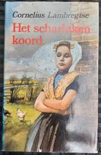 HET SCHARLAKEN KOORD : CORNELIUS LAMBREGTSE, Ophalen of Verzenden, Gelezen, Nederland