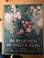 De Bloemen in Onzen Tuin - Dr. Jac. P. Thijsse - 1926, Antiek en Kunst, Ophalen of Verzenden