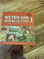Weten van (h)eerlijk eten - Uitstekende staat!, Boeken, Voorgerechten en Soepen, Ophalen of Verzenden, Zo goed als nieuw, Gezond koken