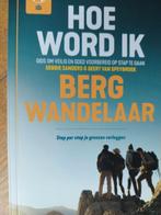 Debbie Sanders - Hoe word ik bergwandelaar, Europa, Ophalen of Verzenden, Zo goed als nieuw, Reisgids of -boek