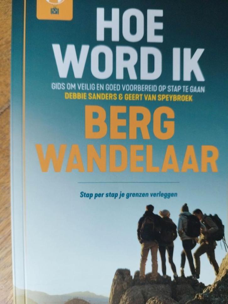 Debbie Sanders - Hoe word ik bergwandelaar, Boeken, Reisgidsen, Zo goed als nieuw, Reisgids of -boek, Europa, ANWB, Ophalen of Verzenden