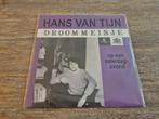 Hans van tijn - droom meisje /op een zaterdag avond, Verzenden, Nieuw in verpakking, Overige formaten, Levenslied of Smartlap