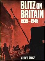 Blitz On Britain 1939 - 1945 door Alfred Price, Boeken, Tweede Wereldoorlog, Ophalen of Verzenden, Zo goed als nieuw, Algemeen