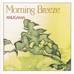 Anugama – Morning Breeze, Ophalen of Verzenden, Zo goed als nieuw