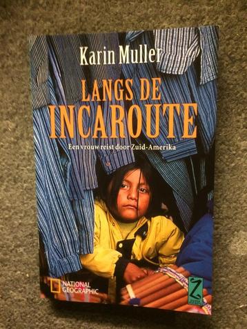 Langs de Inca Route ; door Karin Muller #Zuid #America beschikbaar voor biedingen