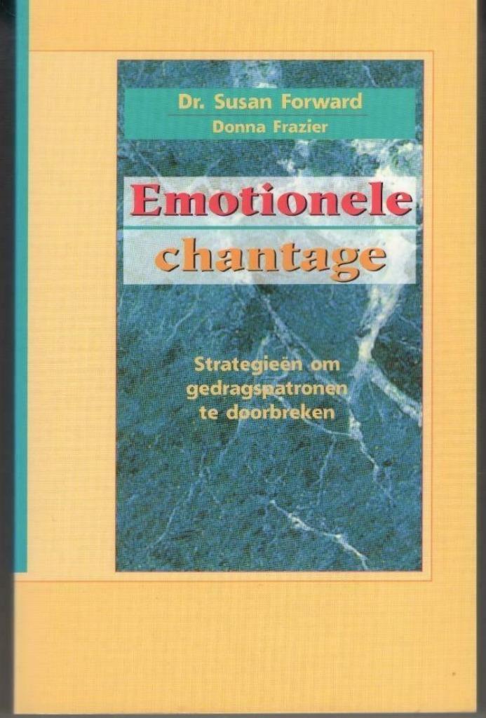 Emotionele chantage - Dr. Susan Forward, Donna Frazier, Boeken, Psychologie, Zo goed als nieuw, Verzenden