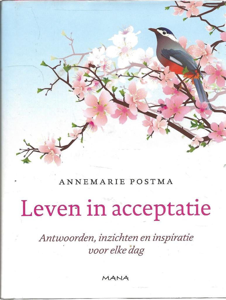 Leven in acceptatie - Annemarie Postma, Boeken, Spiritualiteit algemeen, Ophalen of Verzenden, Zo goed als nieuw, Achtergrond en Informatie