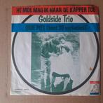 Goldside Trio - Hé, moe mag ik naar de kapper toe, Gebruikt, 7 inch, Single, Ophalen of Verzenden