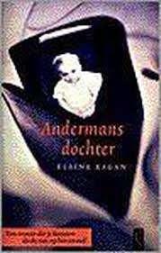 Andermans dochter / Elaine Kagan., Boeken, Ophalen of Verzenden, Zo goed als nieuw, Christendom | Protestants