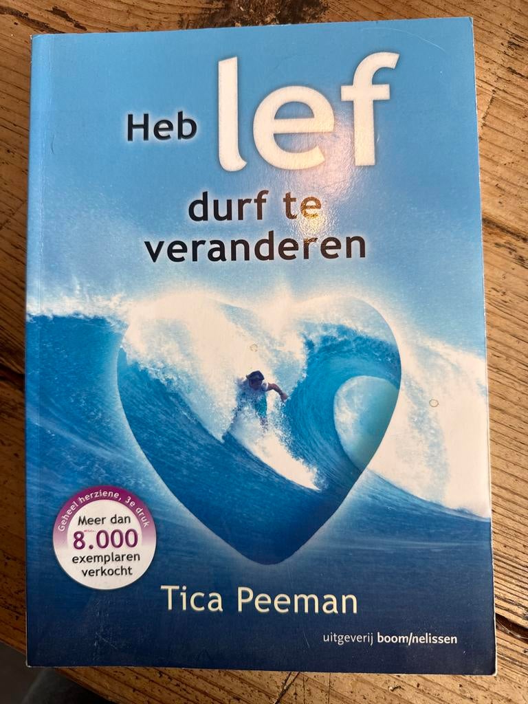 Heb lef durf te veranderen - Tica Peeman, Ophalen of Verzenden, Gelezen