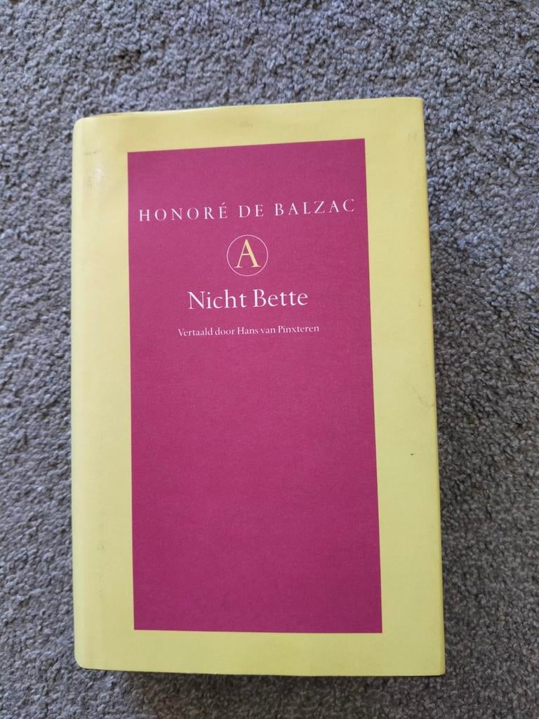 Nicht Bette - Honoré de Balzac, Boeken, Europa overig, Ophalen of Verzenden, Zo goed als nieuw, Honoré de Balzac