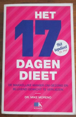 Het 17 dagen dieet - Dr. Mike Moreno, Boeken, Ophalen of Verzenden, Zo goed als nieuw