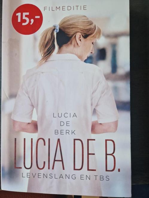 Lucia de Berk - Lucia de B. levenslang en tbs, Boeken, Overige Boeken, Zo goed als nieuw, Verzenden
