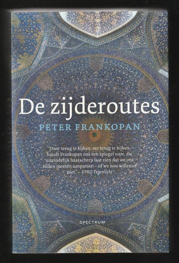 DE ZIJDEROUTES, een nieuwe wereldgeschiedenis - P. FRANKOPAN beschikbaar voor biedingen
