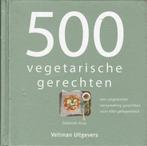 500 vegetarische gerechten, Ophalen of Verzenden, Zo goed als nieuw