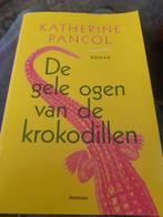 Katharine Pancol - De gele ogen van de krokodillen, Boeken, Ophalen of Verzenden, Zo goed als nieuw, Nederland, Katharine Pancol