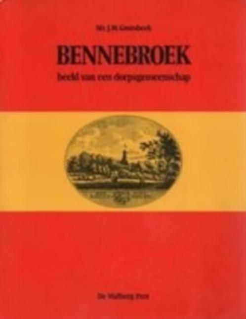 BENNEBROEK / beeld van een dorpsgemeenschap - J.W. Groesbeek, Boeken, Geschiedenis | Stad en Regio, Zo goed als nieuw, 20e eeuw of later