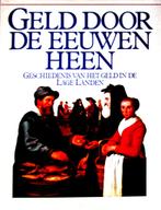 Geld door de eeuwen heen.Geschiedenis v het geld Lage Landen, Boeken, Economie, Management en Marketing, Ophalen of Verzenden