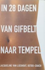 In 28 dagen van gifbelt naar tempel. Gratis Verzenden, Jacqueline van Lieshout, Ophalen of Verzenden, Zo goed als nieuw