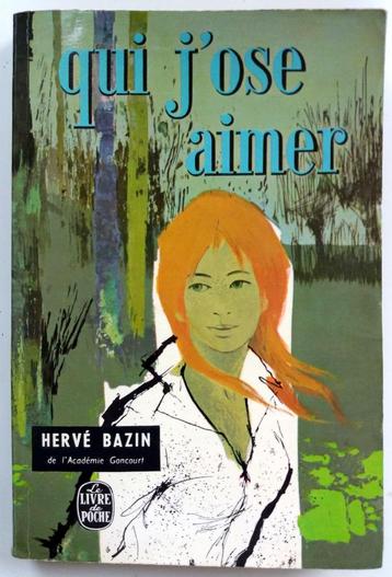 Hervé Bazin - Qui j'ose aimer (FRANSTALIG) beschikbaar voor biedingen
