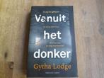 Gytha Lodge/ Vanuit het donker, Ophalen of Verzenden, Gelezen, Nederland