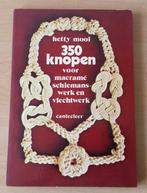 Macramé - 350 Knopen - Hetty Mooi - 1975, Boeken, Gelezen, Ophalen of Verzenden, Hetty Mooi, Overige onderwerpen