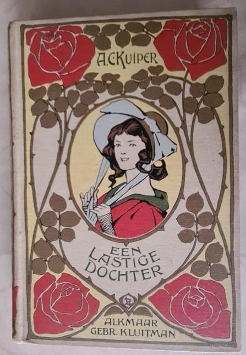 1902 Een Hollandsch meisje + Elsje + Een lastige dochter, Antiek en Kunst, Antiek | Boeken en Bijbels, Ophalen of Verzenden