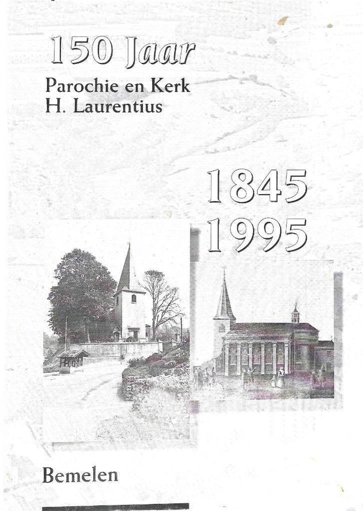 150 Jaar Parochie en Kerk H. Laurentius Bemelen, Boeken, Geschiedenis | Stad en Regio, Nieuw, 19e eeuw, Ophalen of Verzenden