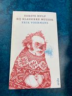 Eerste Hulp bij Klassieke Muziek - Erik Voermans, Ophalen of Verzenden, Gelezen, Algemeen