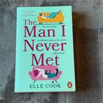 Elle Cook - The Man I Never Met - Engelse Chicklit, Ophalen of Verzenden, Nieuw, Elle Cook