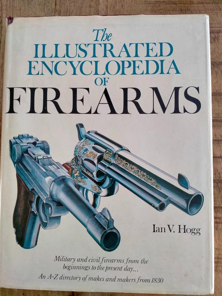 The illystrated encyclopedia of firearms IanV.Hogg, Boeken, Oorlog en Militair, Gelezen, Landmacht, Voor 1940, Ophalen of Verzenden