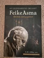 De legendarische organist Feike Asma- zijn leven en werk, Boeken, Biografieën, Ger van Barneveld; Klaas Schippers; Jaap Remmelzwaal; Pieter ...