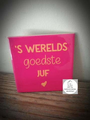 Tekst tegel " 's werelds goedste juf " - spreuk - kado beschikbaar voor biedingen