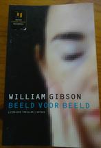 Beeld voor beeld, Boeken, Thrillers, Gelezen, William Gibson, Ophalen of Verzenden, Nederland