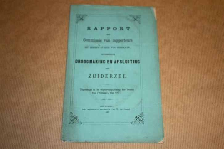 Rapport Droogmaking Afsluiting Zuiderzee - 1877 !!, Boeken, Geschiedenis | Vaderland, Gelezen, Ophalen of Verzenden