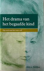 Alice Miller - Het drama van het begaafde kind, Boeken, Ophalen of Verzenden, Zo goed als nieuw, Alice Miller