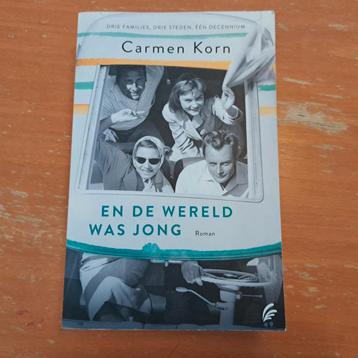 Carmen Korn - En de wereld was jong beschikbaar voor biedingen