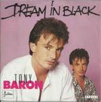 MINT SINGLE Tony Baron ‎– Dream In Black PIRATENZENDER, Verzenden, 7 inch, Single, Pop