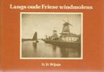 Wijnja: Langs oude Friese windmolens (in foto's en ansichten, Ophalen of Verzenden, Gelezen