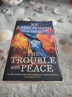 Joe Abercrombie - The Trouble with Peace, Boeken, Joe Abercrombie, Ophalen of Verzenden, Zo goed als nieuw