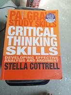 Critical Thinking Skills -Stella Cottrell -Lerarenopleiding, Boeken, Ophalen of Verzenden, Zo goed als nieuw