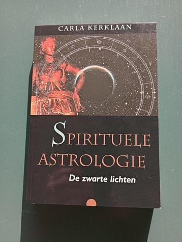 SPIRITUELE ASTROLOGIE  De zwarte lichten   Carla Kerklaan beschikbaar voor biedingen