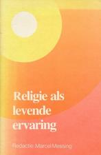 Marcel Messing Religie als levende ervaring, Boeken, Ophalen of Verzenden, Zo goed als nieuw